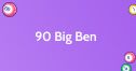 90 Big Ben