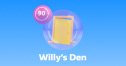 Willy's Den